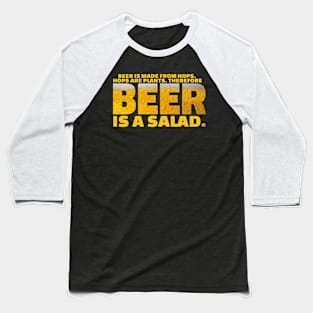 Beer is salad Baseball T-Shirt